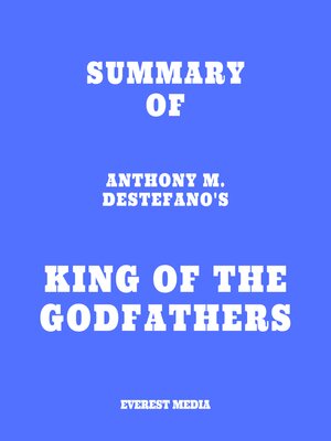 cover image of Summary of Anthony M. DeStefano's King of the Godfathers
